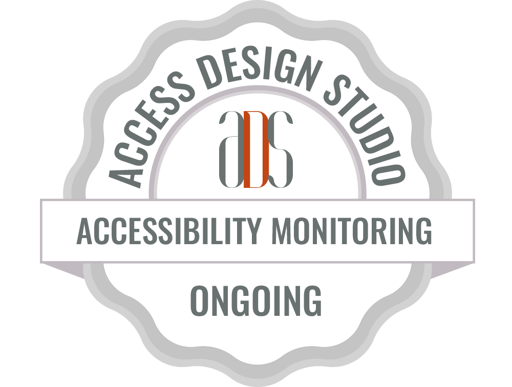 A round silver badge with scalloped edges features "ACCESS DESIGN STUDIO" on top, "ACCESSIBILITY MONITORING" across the center, and "ONGOING" at the bottom—recognizing commitment to building accessible websites. The stylized "A D S" appears in gray and orange.